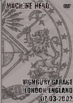 Machine Head (USA) : Highbury Garage
